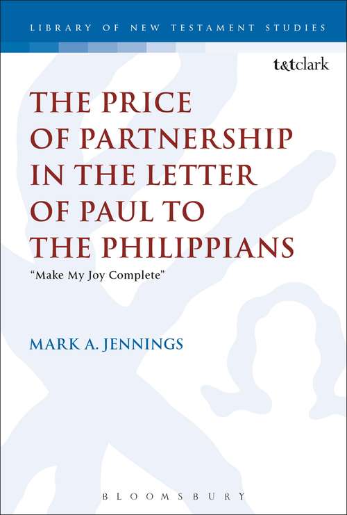 Book cover of The Price of Partnership in the Letter of Paul to the Philippians: "Make My Joy Complete" (The Library of New Testament Studies #578)