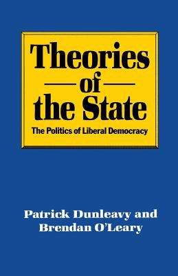 Book cover of Theories Of The State: The Politics Of Liberal Democracy (PDF)
