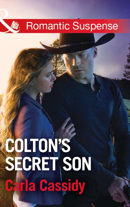 Book cover of Colton's Secret Son: Colton's Secret Son Nanny Bodyguard Last Chance Hero Last Chance Hero (ePub edition) (The Coltons of Shadow Creek #1)