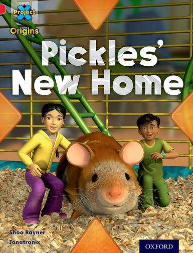 Book cover of Project X Origins: Red Book Band, Oxford Level 2 Pets: Pickles' New Home