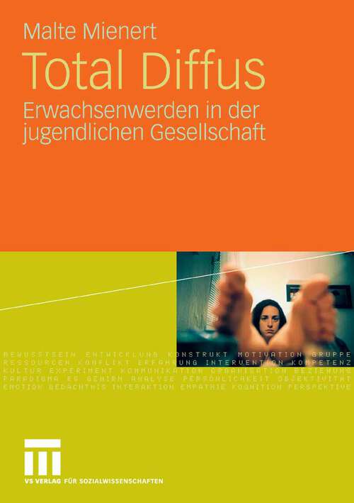 Book cover of Total Diffus: Erwachsenwerden in der jugendlichen Gesellschaft (2008)