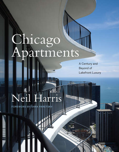 Book cover of Chicago Apartments: A Century and Beyond of Lakefront Luxury (2)