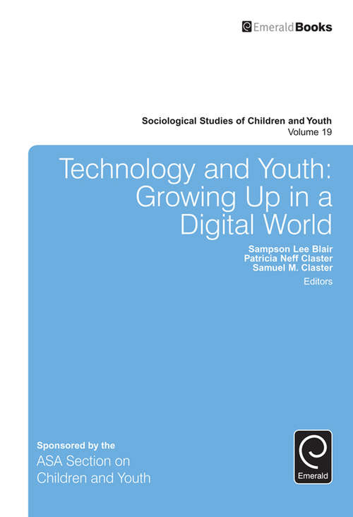 Book cover of Technology and Youth: Growing Up in a Digital World (Sociological Studies of Children and Youth #19)