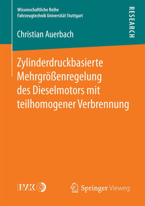 Book cover of Zylinderdruckbasierte Mehrgrößenregelung des Dieselmotors mit teilhomogener Verbrennung (Wissenschaftliche Reihe Fahrzeugtechnik Universität Stuttgart)