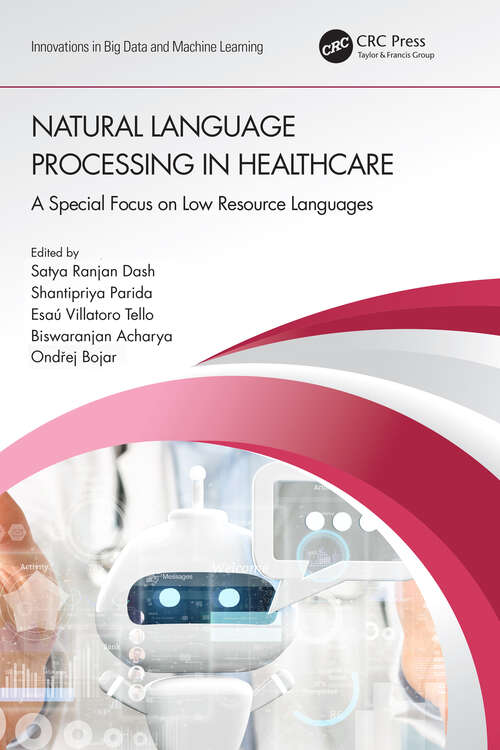 Book cover of Natural Language Processing In Healthcare: A Special Focus on Low Resource Languages (Innovations in Big Data and Machine Learning)