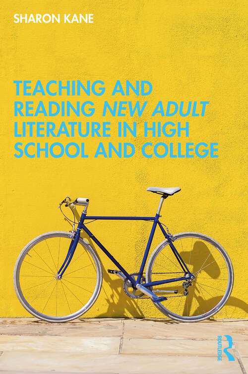 Book cover of Teaching and Reading New Adult Literature in High School and College