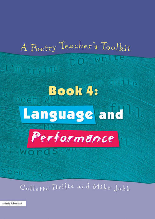Book cover of A Poetry Teacher's Toolkit: Book 4: Language and Performance
