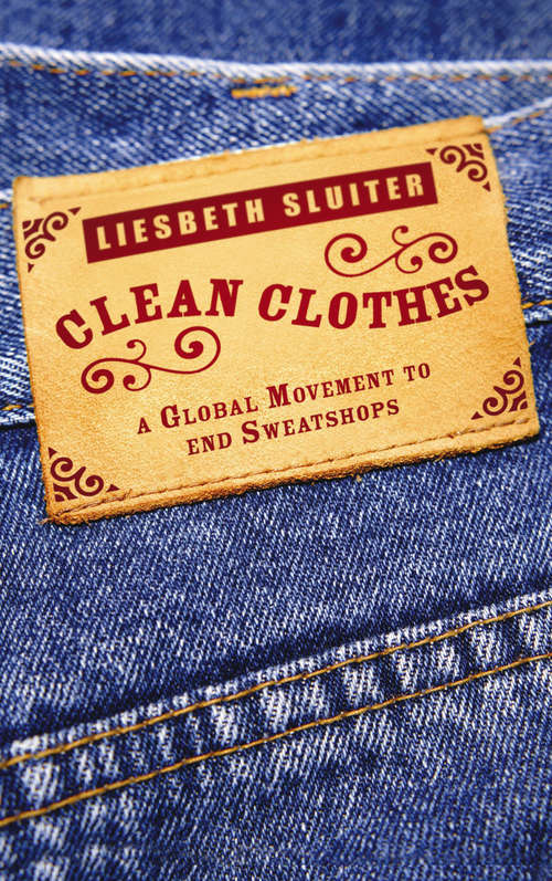 Book cover of Clean Clothes: A Global Movement to End Sweatshops