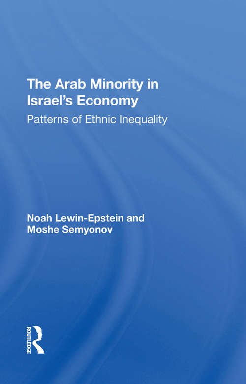 Book cover of The Arab Minority In Israel's Economy: Patterns Of Ethnic Inequality