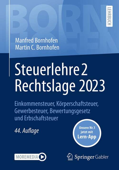Book cover of Steuerlehre 2 Rechtslage 2023: Einkommensteuer, Körperschaftsteuer, Gewerbesteuer, Bewertungsgesetz und Erbschaftsteuer (44. Aufl. 2024) (Bornhofen Steuerlehre 2 LB)