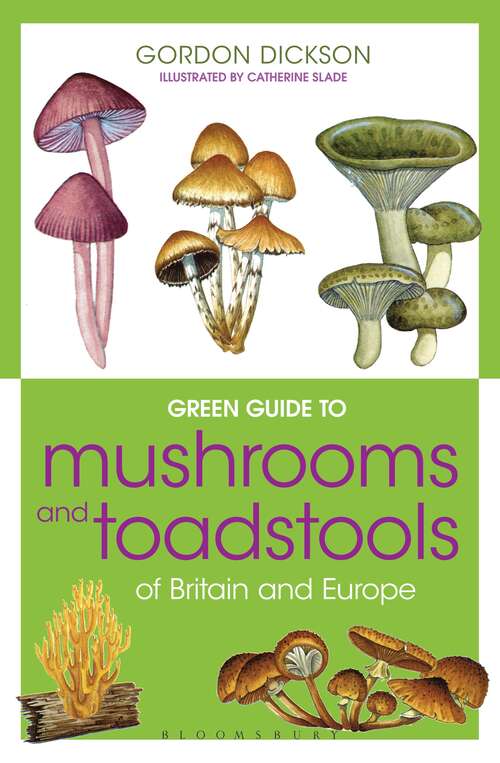 Book cover of Green Guide to Mushrooms And Toadstools Of Britain And Europe (Green Guides)