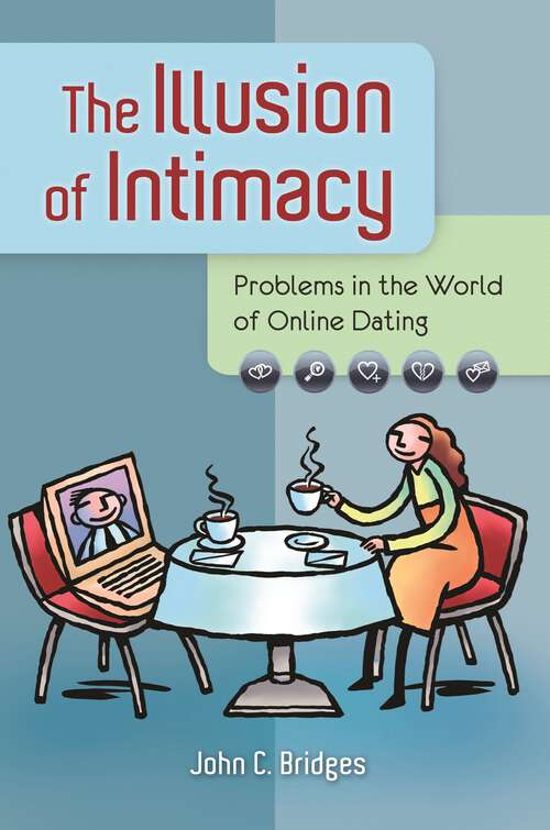 Book cover of The Illusion of Intimacy: Problems in the World of Online Dating
