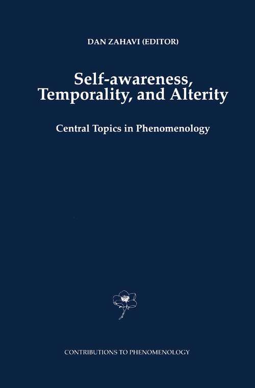 Book cover of Self-Awareness, Temporality, and Alterity: Central Topics in Phenomenology (1998) (Contributions to Phenomenology #34)