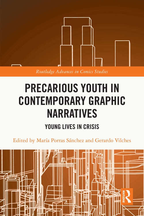 Book cover of Precarious Youth in Contemporary Graphic Narratives: Young Lives in Crisis (Routledge Advances in Comics Studies)