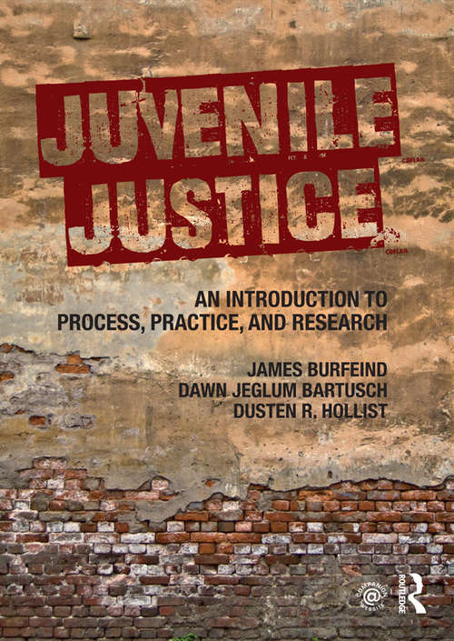 Book cover of Juvenile Justice: An Introduction to Process, Practice, and Research