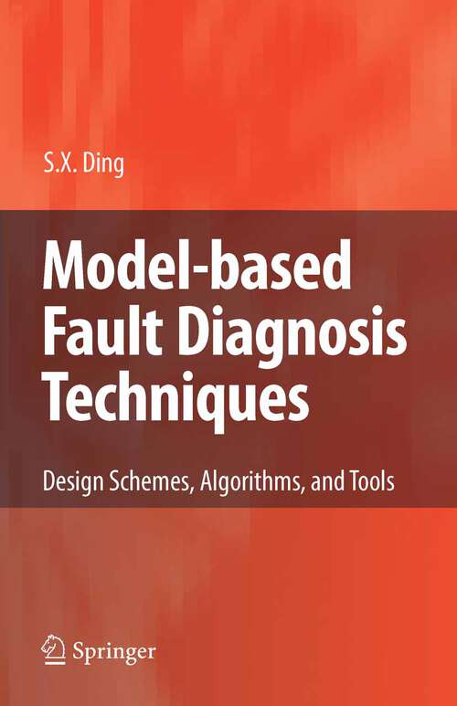 Book cover of Model-based Fault Diagnosis Techniques: Design Schemes, Algorithms, and Tools (2008)