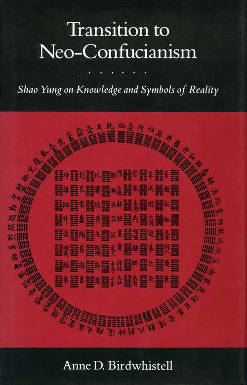 Book cover of Transition to Neo-Confucianism: Shao Yung on Knowledge and Symbols of Reality