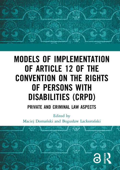 Book cover of Models of Implementation of Article 12 of the Convention on the Rights of Persons with Disabilities (CRPD): Private and Criminal Law Aspects