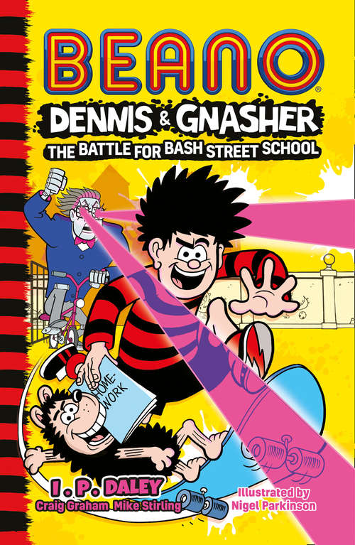Book cover of Beano Dennis & Gnasher: Battle for Bash Street School