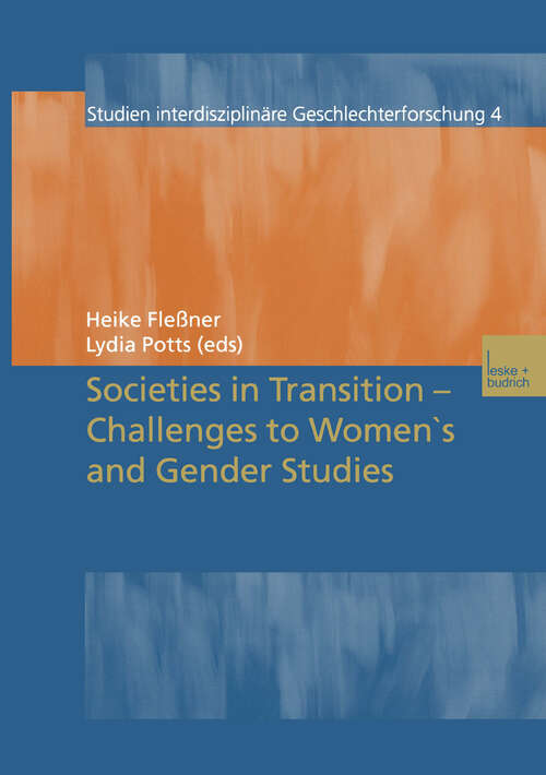 Book cover of Societies in Transition — Challenges to Women’s and Gender Studies (2002) (Studien Interdisziplinäre Geschlechterforschung #4)