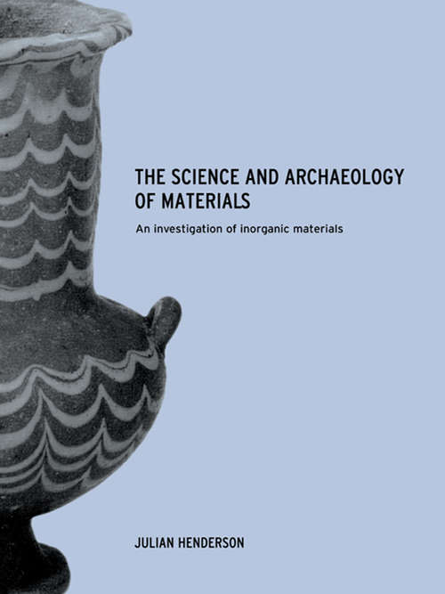 Book cover of The Science and Archaeology of Materials: An Investigation of Inorganic Materials