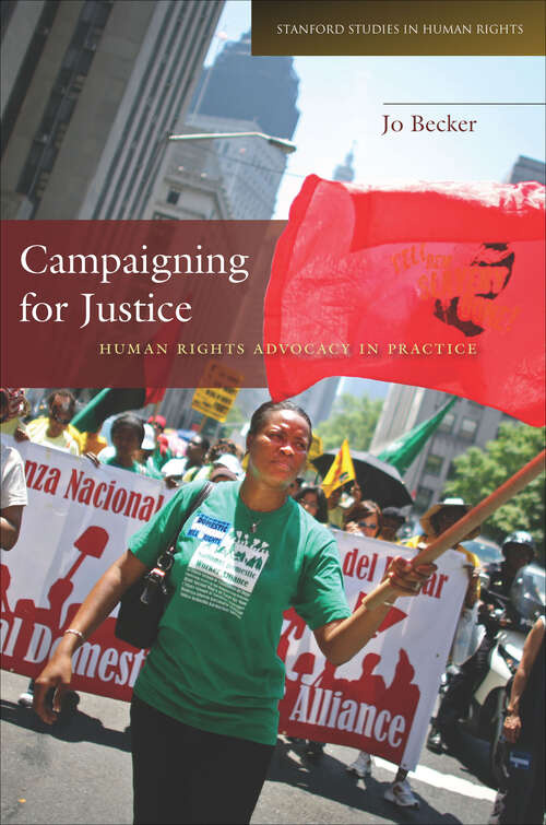 Book cover of Campaigning for Justice: Human Rights Advocacy in Practice (Stanford Studies in Human Rights #49)