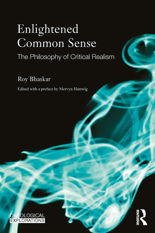 Book cover of Enlightened Common Sense: The Philosophy of Critical Realism