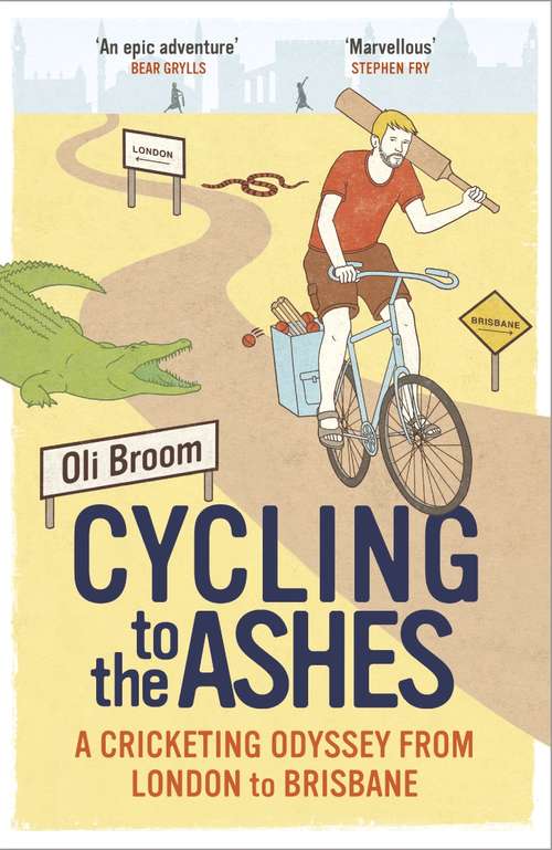 Book cover of Cycling to the Ashes: A Cricketing Odyssey From London to Brisbane