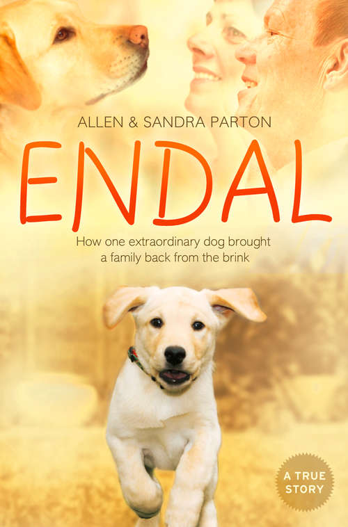 Book cover of Endal: How One Extraordinary Dog Brought A Family Back From The Brink (ePub edition)