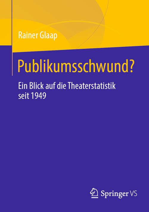 Book cover of Publikumsschwund?: Ein Blick auf die Theaterstatistik seit 1949 (2024)