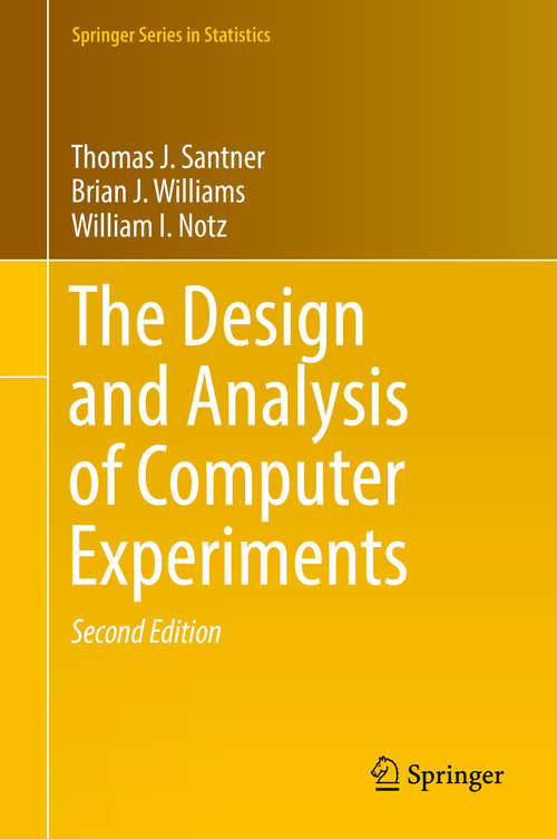 Book cover of The Design and Analysis of Computer Experiments (2nd ed. 2018) (Springer Series in Statistics)