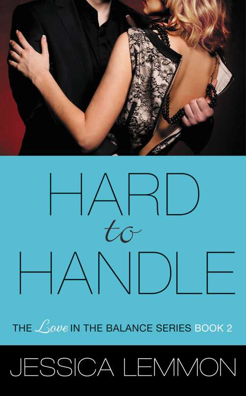 Book cover of Hard to Handle (Love in the Balance #3)