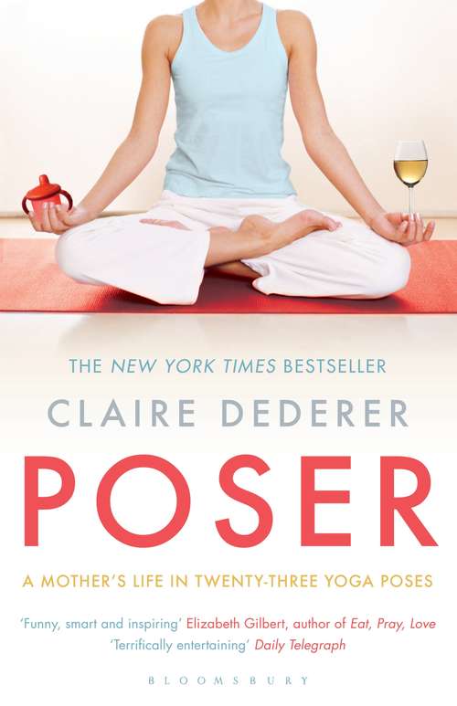 Book cover of Poser: My Life in Twenty-Three Yoga Poses