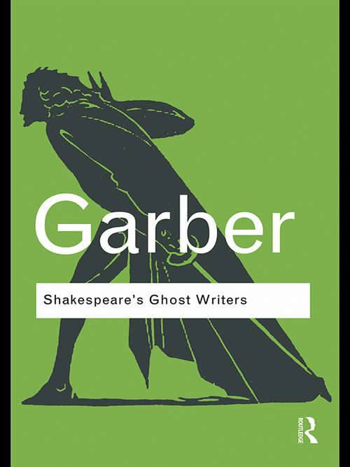 Book cover of Shakespeare's Ghost Writers: Literature as Uncanny Causality