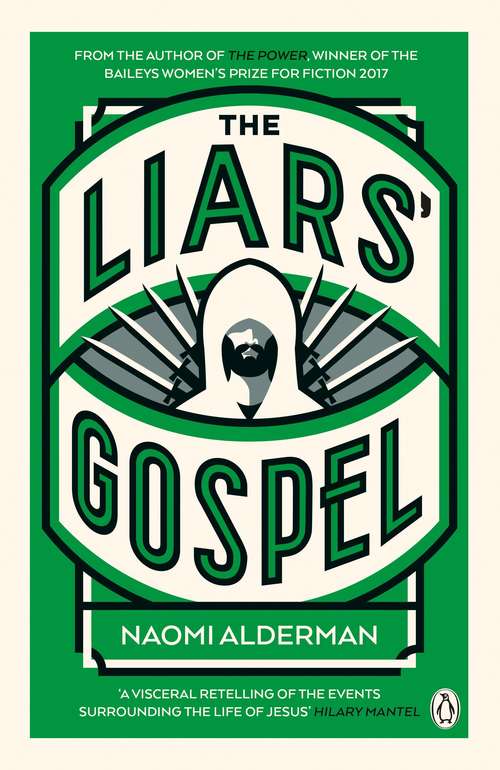 Book cover of The Liars' Gospel: From the author of The Power, winner of the Baileys Women's Prize for Fiction 2017