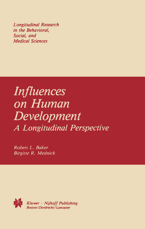 Book cover of Influences on Human Development: A Longitudinal Perspective (1984) (Longitudinal Research in the Behavioral, Social and Medical Studies #4)