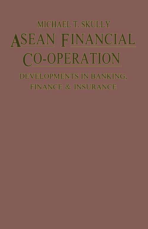 Book cover of ASEAN Financial Co-Operation: Developments in Banking, Finance and Insurance (pdf) (1st ed. 1985)