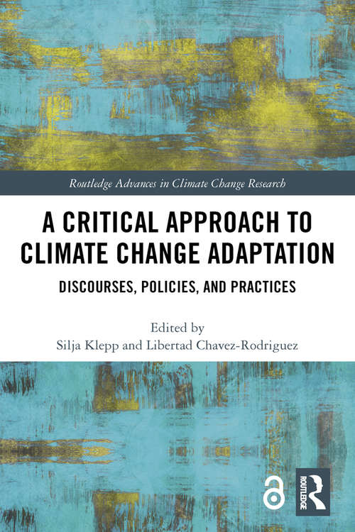 Book cover of A Critical Approach to Climate Change Adaptation: Discourses, Policies and Practices (Routledge Advances in Climate Change Research)