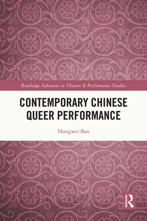 Book cover of Contemporary Chinese Queer Performance (Routledge Advances in Theatre & Performance Studies)