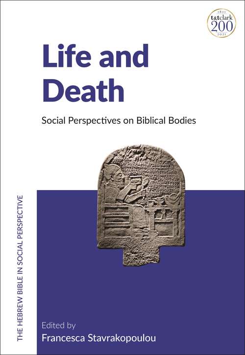 Book cover of Life and Death: Social Perspectives on Biblical Bodies (The Hebrew Bible in Social Perspective)