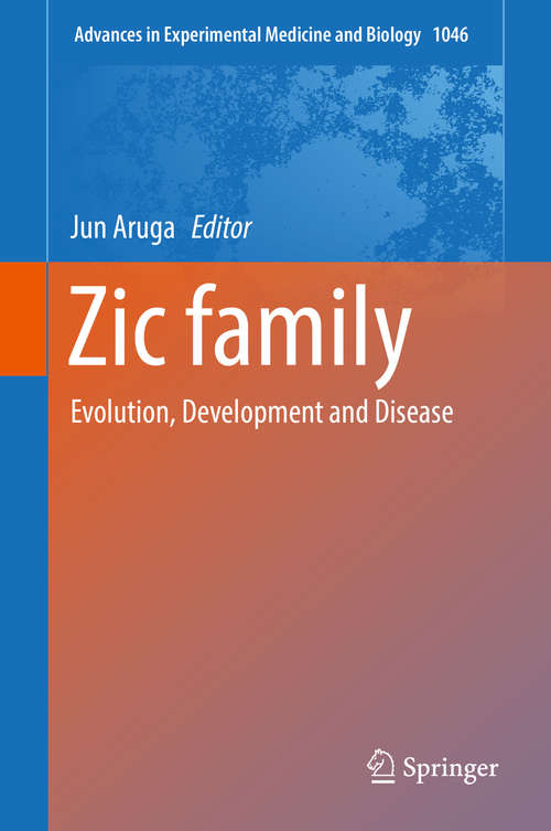 Book cover of Zic family: Evolution, Development and Disease (Advances in Experimental Medicine and Biology #1046)