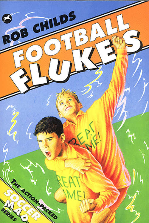 Book cover of Football Flukes (Soccer Mad Ser.: Vol. 4)