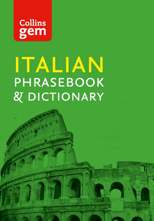Book cover of Collins Italian Phrasebook and Dictionary Gem Edition: Phrasebook And Dictionary (ePub edition) (Collins Gem #04)