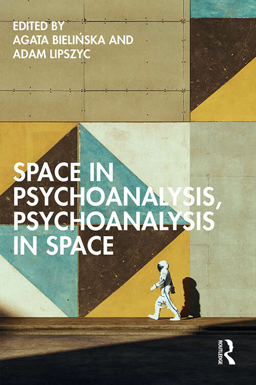 Book cover of Space in Psychoanalysis, Psychoanalysis in Space