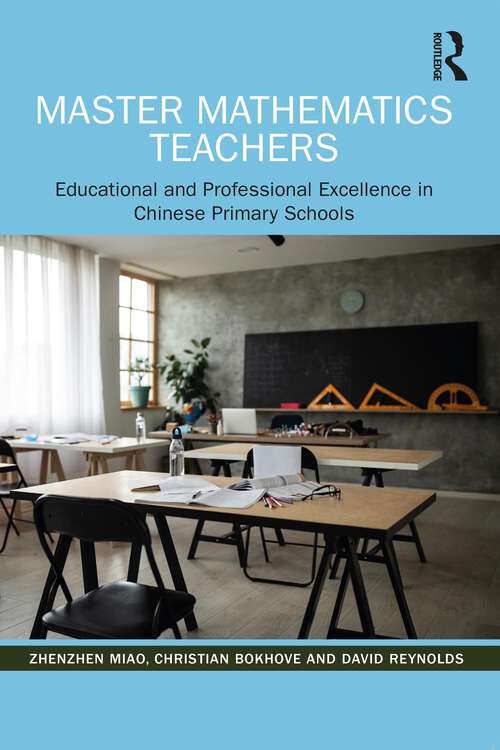Book cover of Master Mathematics Teachers: Educational and Professional Excellence in Chinese Primary Schools