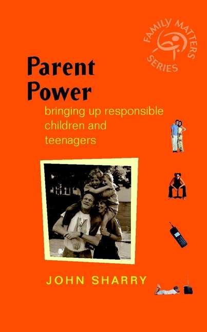 Book cover of Parent Power: Bringing Up Responsible Children and Teenagers