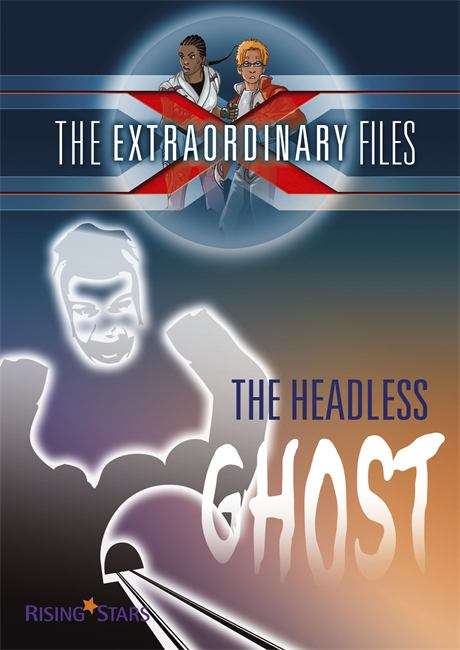 Book cover of Extraordinary Files: The Headless Ghost (PDF)
