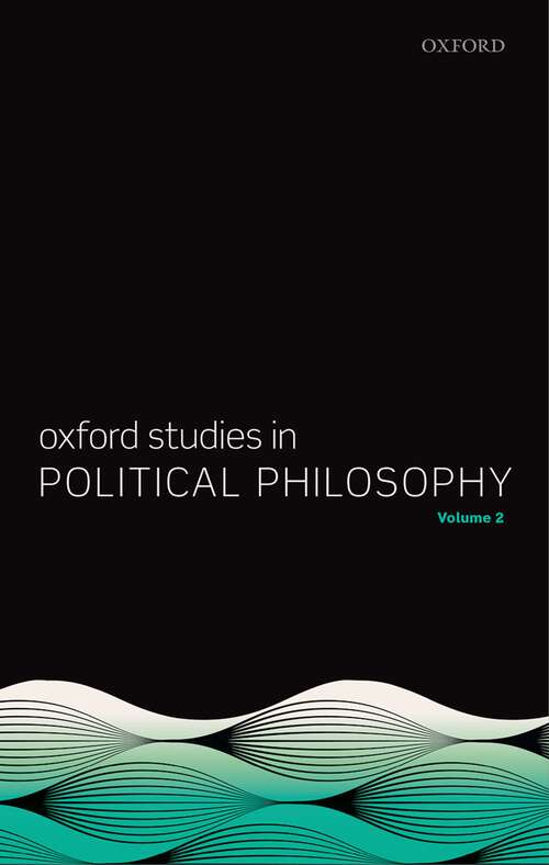 Book cover of Oxford Studies in Political Philosophy, Volume 2 (Oxford Studies in Political Philosophy)