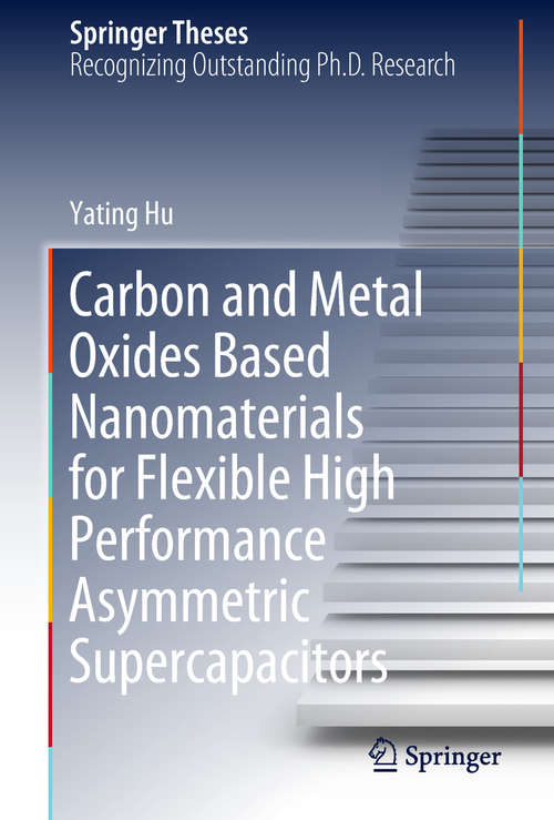 Book cover of Carbon and Metal Oxides Based Nanomaterials for Flexible High Performance Asymmetric Supercapacitors (Springer Theses)