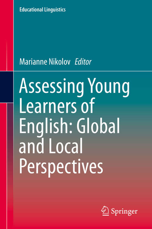 Book cover of Assessing Young Learners of English: Global And Local Perspectives (1st ed. 2016) (Educational Linguistics #25)